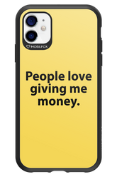 People love giving me money - Apple iPhone 11