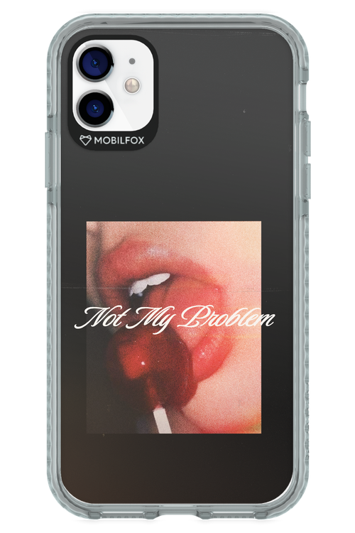 Not My Problem II 2.0 - Apple iPhone 11