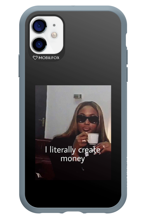 I literally create money - Apple iPhone 11