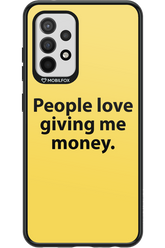 People love giving me money - Samsung Galaxy A52 / A52 5G / A52s