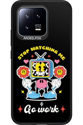stop watching me 2.0 - Xiaomi 13