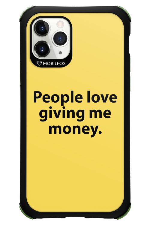 People love giving me money - Apple iPhone 11 Pro