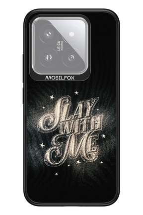Slay with Me - Xiaomi 14