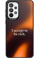 I accept to be rich - Samsung Galaxy A73