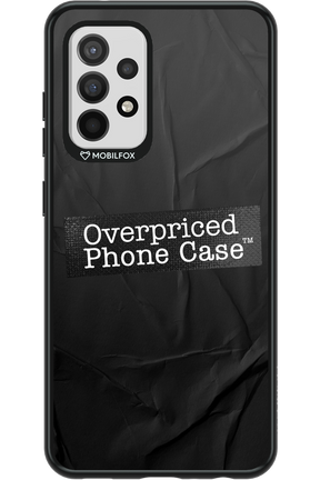 Overpriced Phone Case 2.0 - Samsung Galaxy A52 / A52 5G / A52s