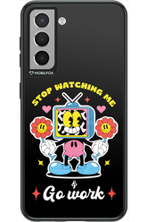 stop watching me 2.0 - Samsung Galaxy S21
