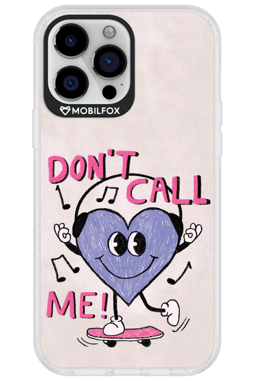 Don't Call Me! - Apple iPhone 13 Pro Max