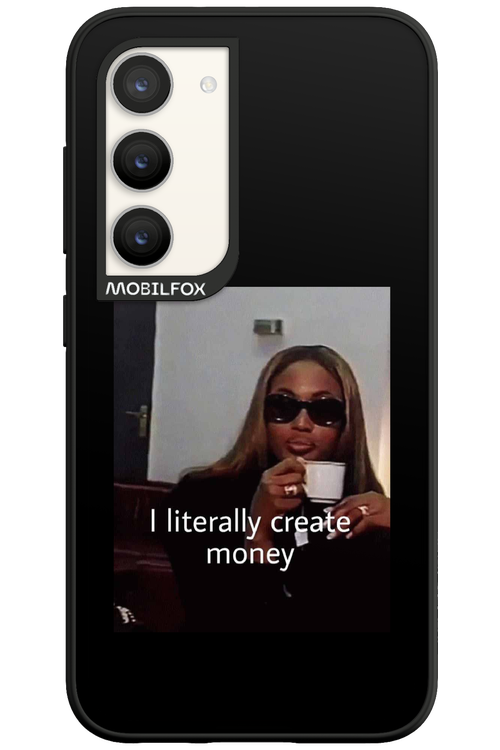 I literally create money - Samsung Galaxy S23