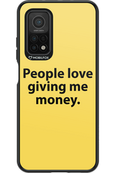 People love giving me money - Xiaomi Mi 10T 5G