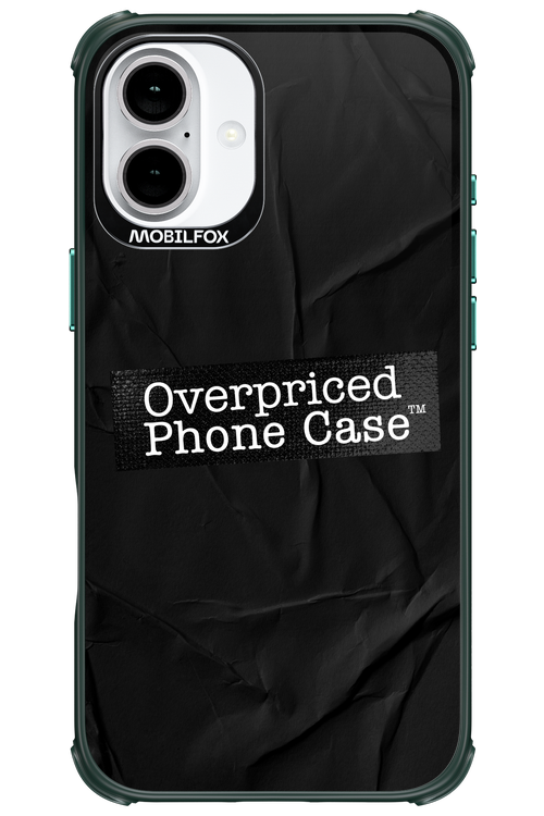 Overpriced Phone Case 2.0 - Apple iPhone 16 Plus