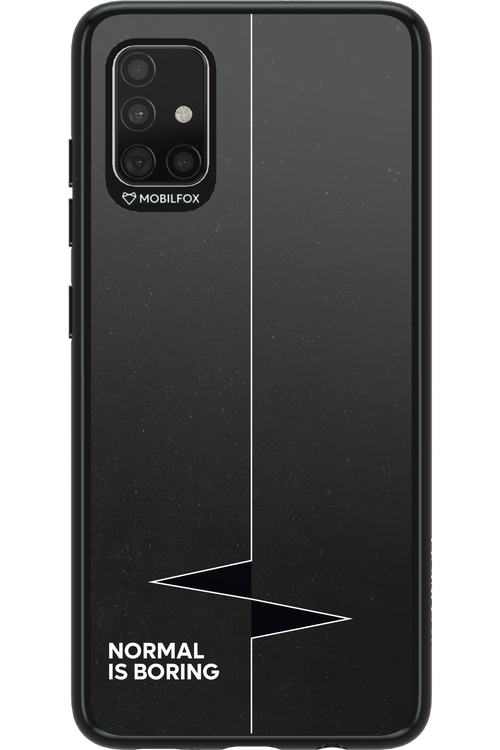 Normal Is Boring - Samsung Galaxy A51