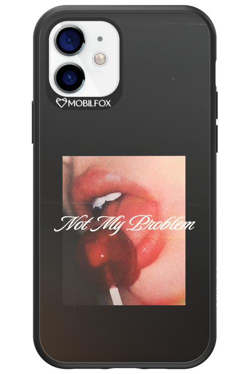 Not My Problem II 2.0 - Apple iPhone 12