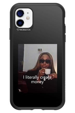 I literally create money - Apple iPhone 11
