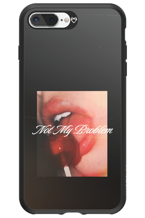 Not My Problem II 2.0 - Apple iPhone 7 Plus