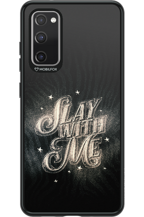 Slay with Me - Samsung Galaxy S20 FE