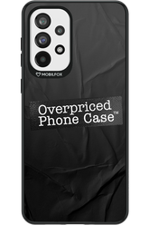 Overpriced Phone Case 2.0 - Samsung Galaxy A73
