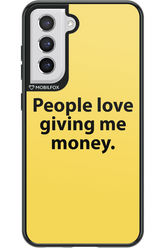People love giving me money - Samsung Galaxy S21 FE