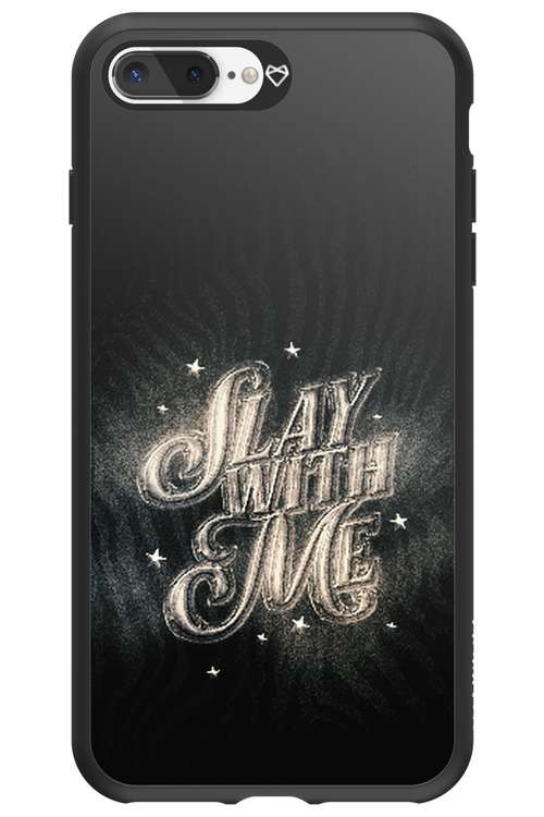 Slay with Me - Apple iPhone 7 Plus