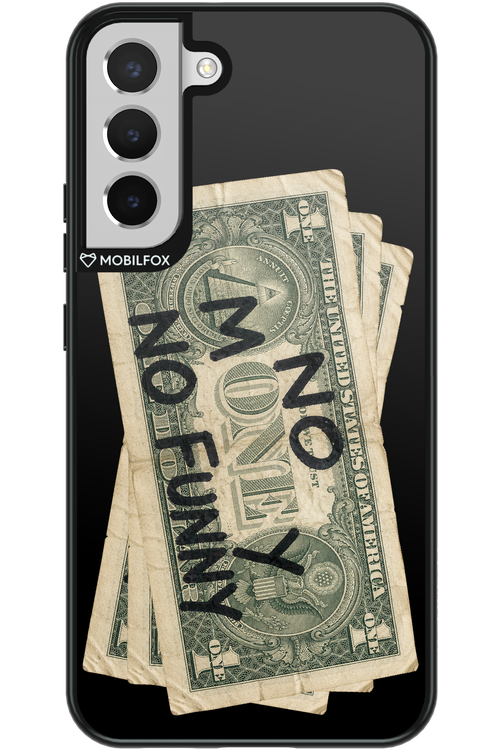 No Money No Funny 2.0 - Samsung Galaxy S22+