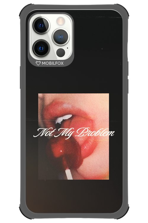 Not My Problem II 2.0 - Apple iPhone 12 Pro Max