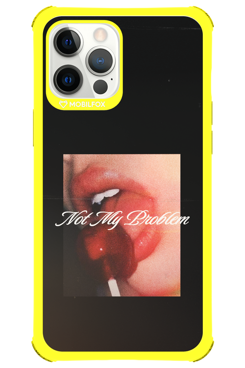 Not My Problem II 2.0 - Apple iPhone 12 Pro Max
