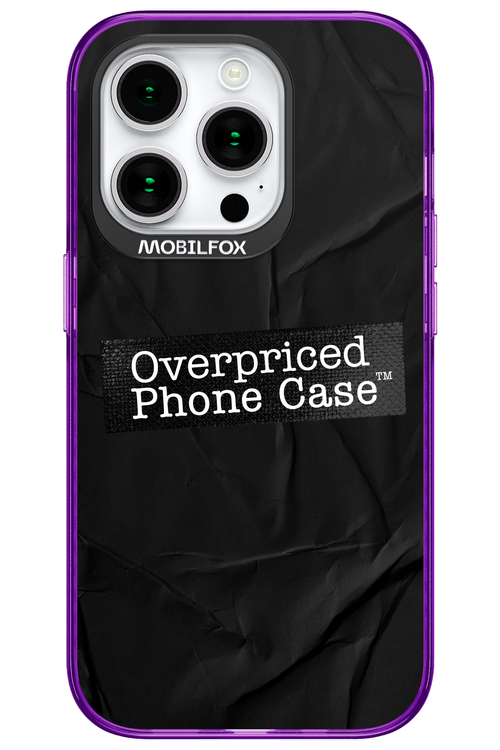 Overpriced Phone Case 2.0 - Apple iPhone 15 Pro
