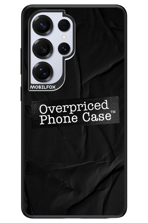 Overpriced Phone Case 2.0 - Samsung S25 Ultra