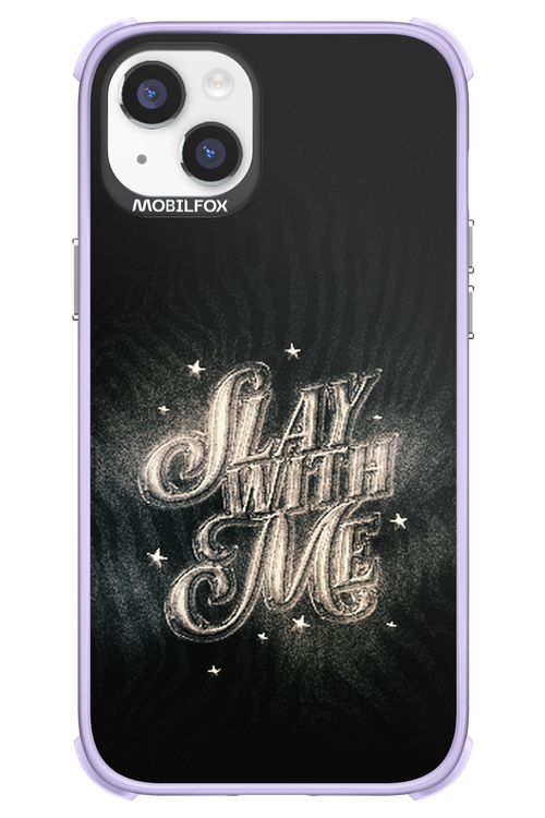 Slay with Me - Apple iPhone 14 Plus