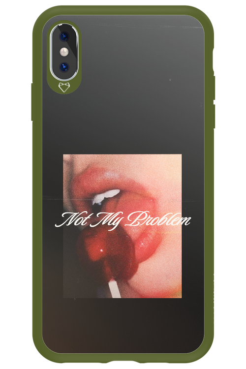 Not My Problem II 2.0 - Apple iPhone XS Max