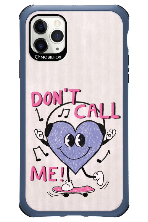 Don't Call Me! - Apple iPhone 11 Pro Max